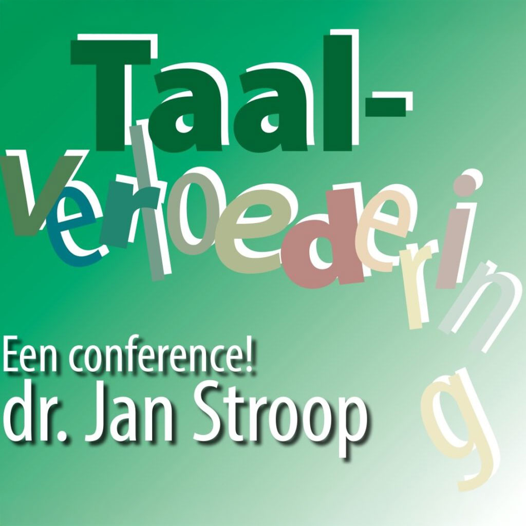 Lezing Waarom taalverloedering niet bestaat, door Jan Stroop,  zondag 10 mei 2026, aanvang 15:30 uur